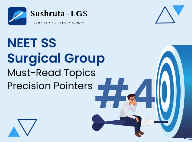 NEET SS Surgical Group – Must-Read Topics – Precision Pointers #4