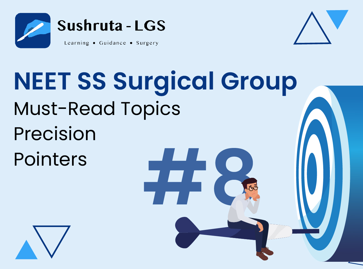 NEET SS Surgical Group – Must-Read Topics – Precision Pointers #8