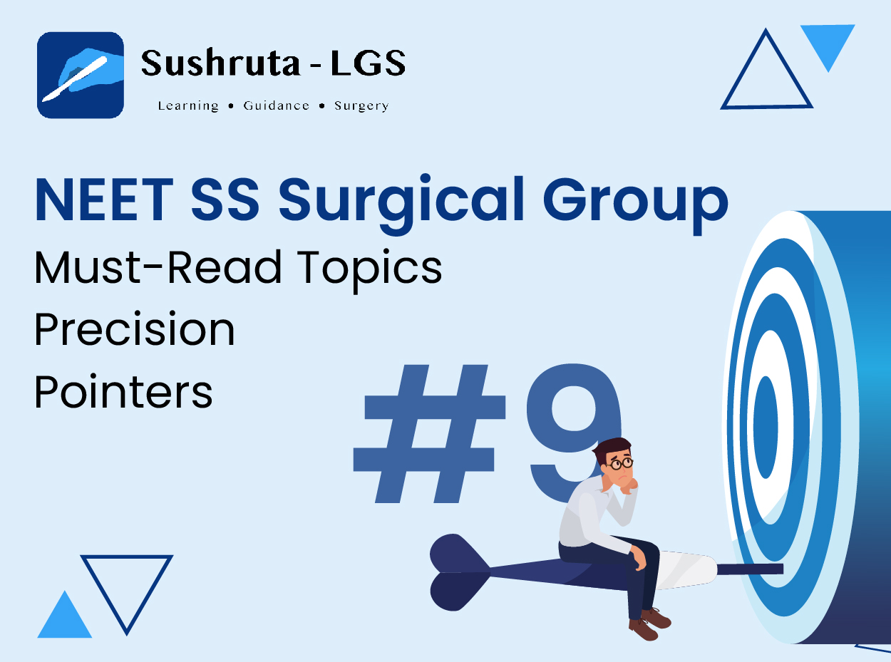 NEET SS Surgical Group – Must-Read Topics – Precision Pointers #9