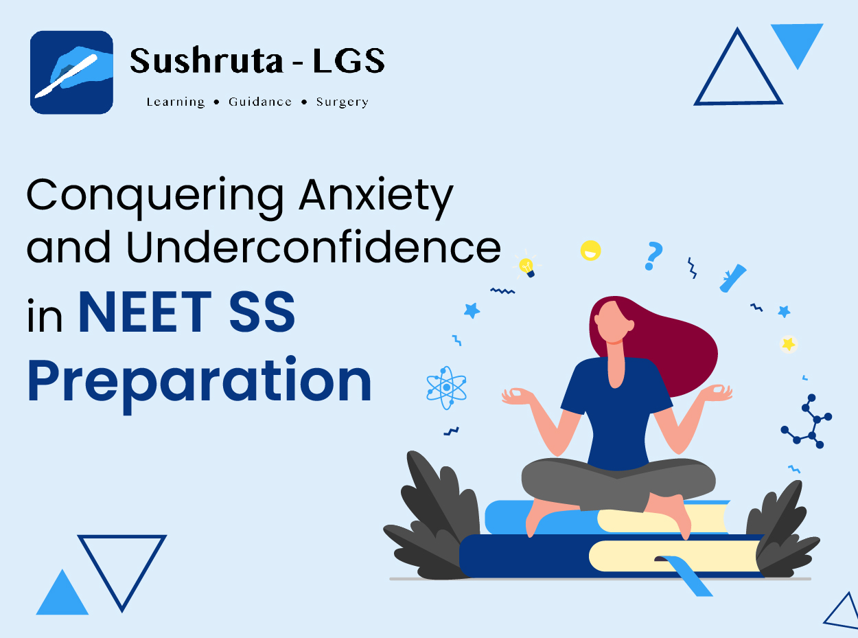 Conquering Anxiety and Underconfidence in NEET SS Preparation