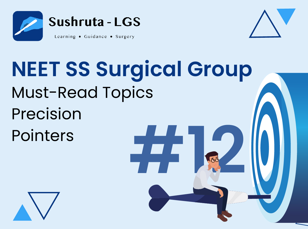 NEET SS Surgical Group Must-Read Topics – Precision Pointers #12