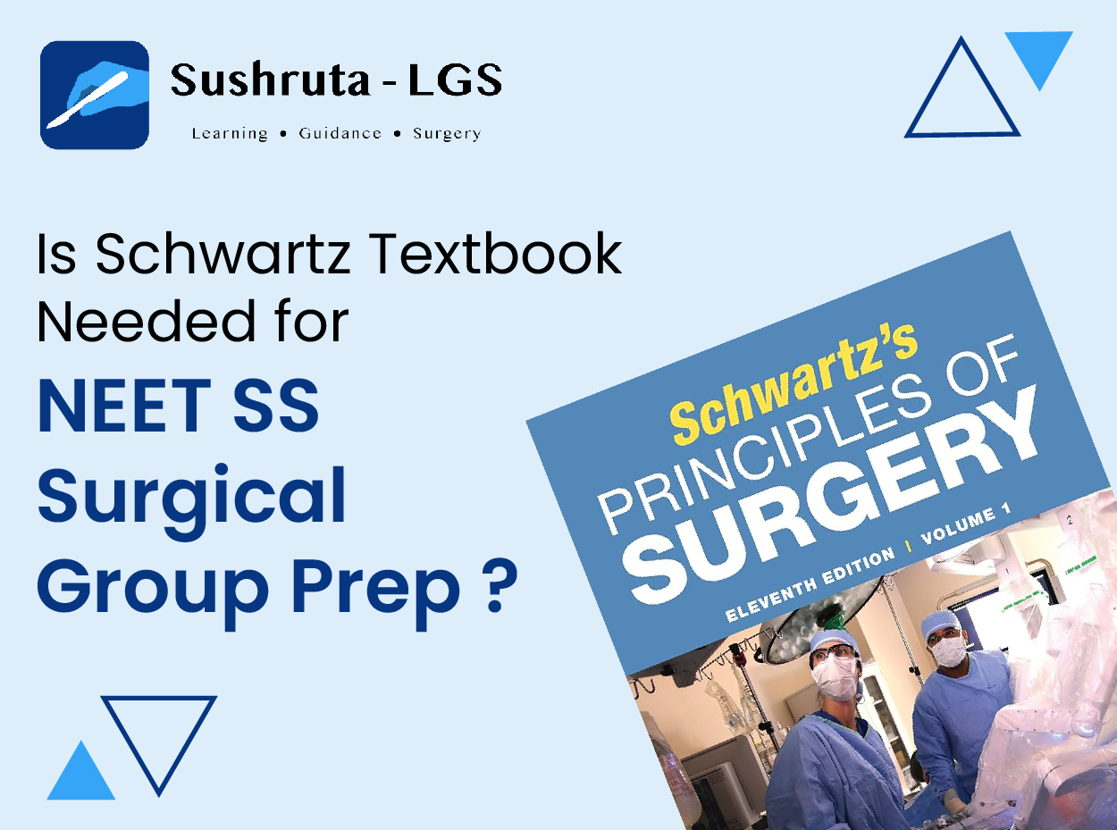 Is Schwartz Textbook Needed for NEET SS Surgical Group Prep?