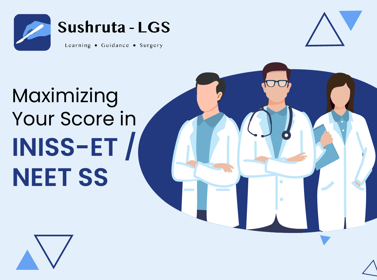 Maximizing Your Score in INISS-ET / NEET SS