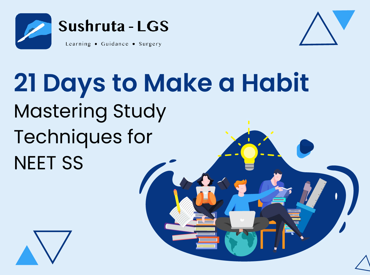 21 Days to Make a Habit: Mastering Study Techniques for NEET SS