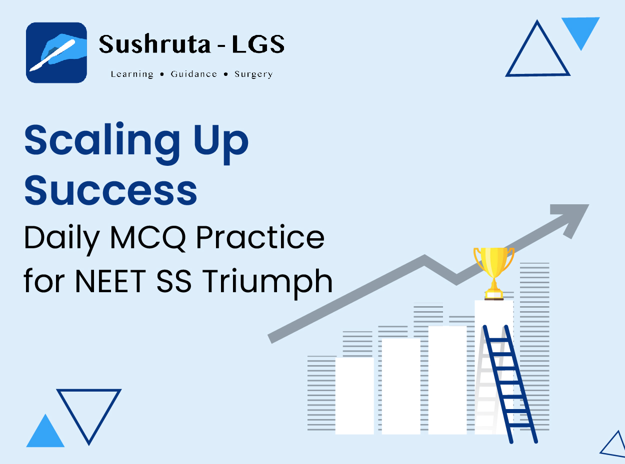 Scaling Up Success: Daily MCQ Practice for NEET SS Triumph