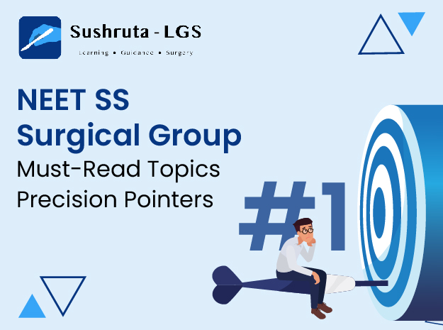 NEET SS Surgical Group – Must-Read Topics – Precision Pointers #1