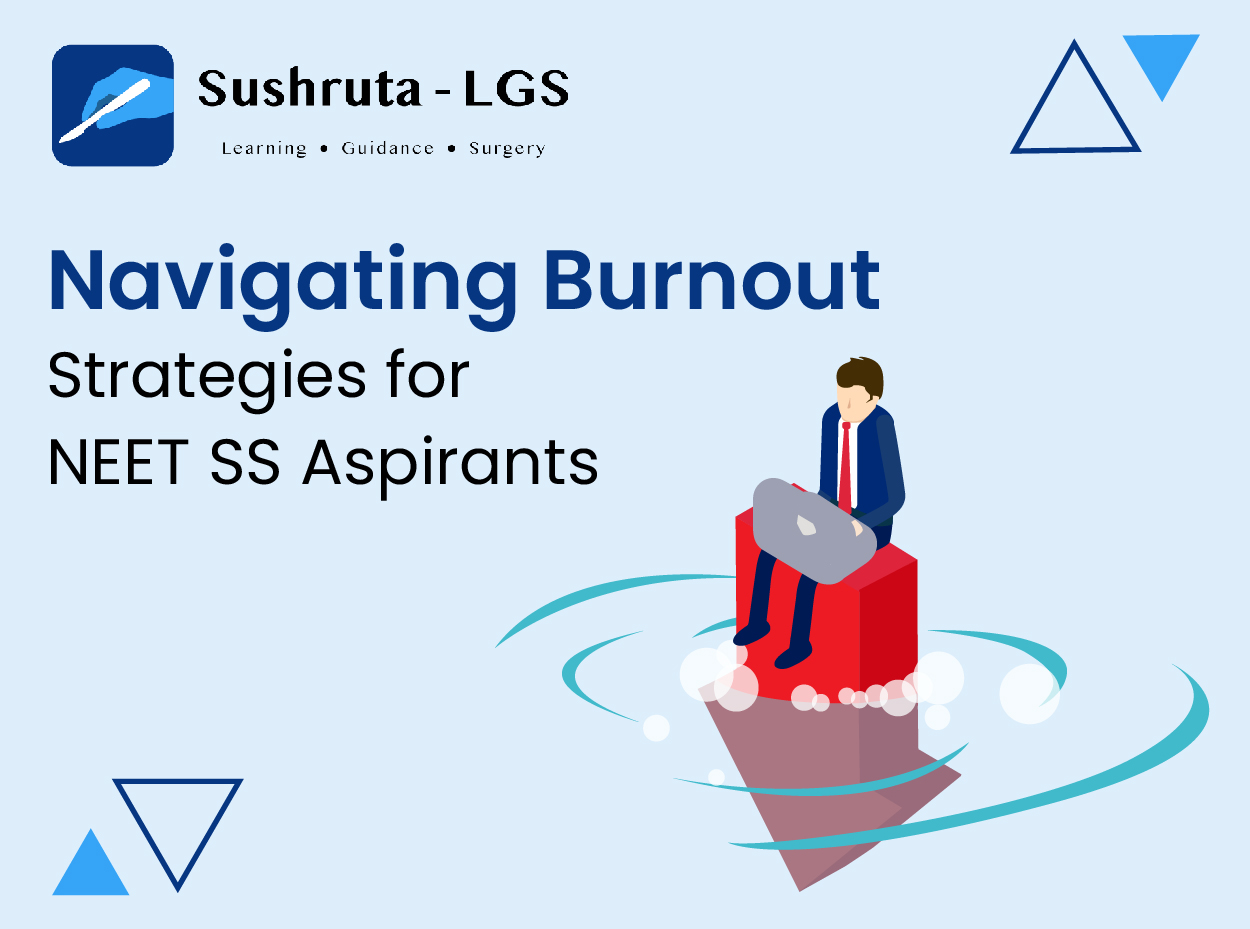 Navigating Burnout: Strategies for NEET SS Aspirants