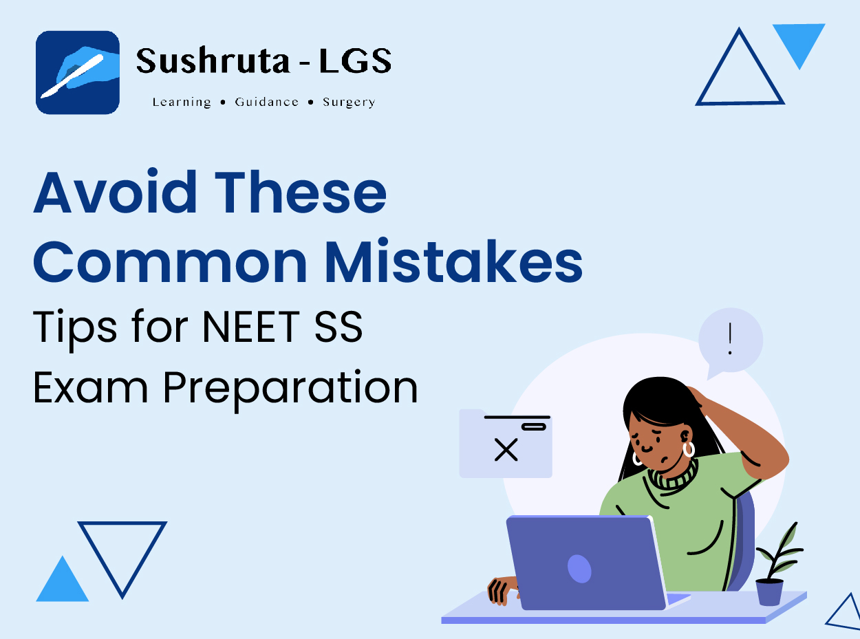 Avoid These Common Mistakes: Tips for NEET SS Exam Preparation